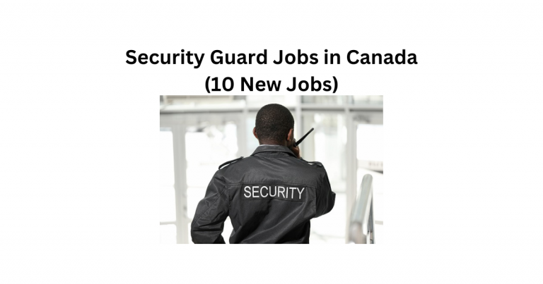 Security Guard Jobs in Canada (10 New Jobs)