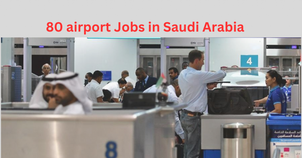 80 airport Jobs in Saudi Arabia